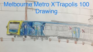 My Melbourne Metro X’Trapolis 100 Drawing Note that I forgot my intro [upl. by Kato]