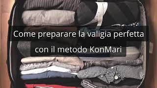 Come preparare la valigia perfetta con il metodo KonMari • Elimeli blog di viaggi [upl. by Rother]