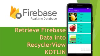 Retrieve Firebase Realtime Database Data into RecyclerView  KOTLIN Android Studio [upl. by Kendry]