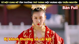 Review Phim Từ Một Cô Gái Nghèo Trở Thành Một Hoàng Hậu Triều Nguyên  Review Phim Hàn Hay [upl. by Ralip]