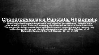 Medical vocabulary What does Chondrodysplasia Punctata Rhizomelic mean [upl. by Attelrahs406]