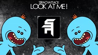 StrachAttack  Look at Me ft Mr Meeseeks [upl. by Ydennek]