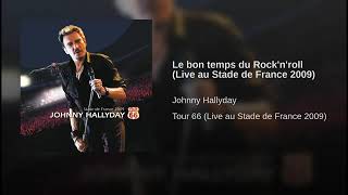 Johnny Hallyday Stade De France 2009  Le Bon Temps Du RocknRoll [upl. by Anaek914]