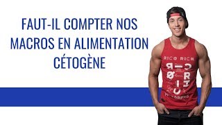 FAUTIL COMPTER NOS MACROS EN ALIMENTATION CÉTOGÈNE [upl. by Ulick]