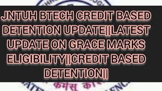 JNTUH CREDIT BASED DETENTION LATEST UPDATEDATES WHEN DETENTION LISTGRACE MARKS [upl. by Anyrb]