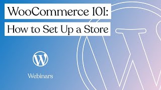 WooCommerce 101 How to Set Up a Store  WordPresscom [upl. by Denni910]