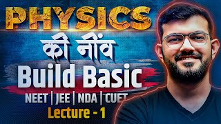 Build Physics Basic se  Physics Ki NEEV Lecture1 [upl. by Ceporah882]