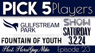 Pick 5 Players Show  Gulfstream Park PICK 5 Fountain of Youth Stakes Day 32 [upl. by Inge596]