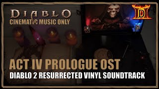 Diablo 2 OST Act IV Cinematic Music Only Vinyl Soundtrack Recording Enter Hell [upl. by Wappes]