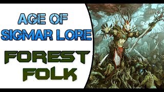 Age of Sigmar Lore Forest Folk [upl. by Kelbee]