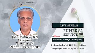 Funeral Service Live  John Mathew 89 Kunjunj Thennasseri AthiyalPerumpetty [upl. by Aniaj844]