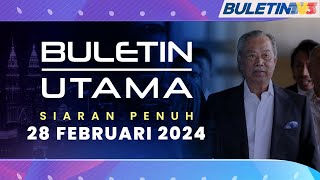 Muhyiddin Akan Kembali Berhadapan Tuduhan Rasuah  Buletin Utama 28 Februari 2024 [upl. by Miarfe767]