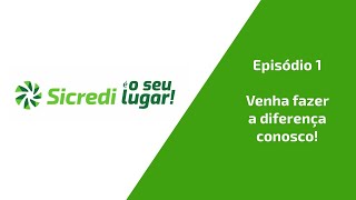 O Sicredi é seu lugar Venha fazer a diferença conosco [upl. by Proudfoot]