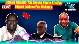 Hugues Celestin Yon Ansyen Député Salanbe Edgard Leblanc Pou Vye Diskou aLi Di Edgard Pa Gen Wont [upl. by Rother421]