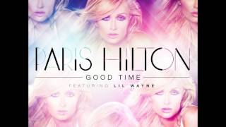 Paris Hilton feat Lil Wayne  Good Time Audio [upl. by Nosredna]