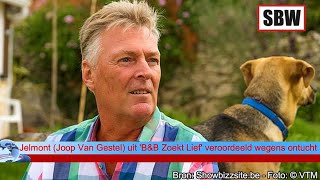 Jelmont Joop Van Gestel uit BampB Zoekt Lief veroordeeld wegens ontucht [upl. by Notanhoj122]