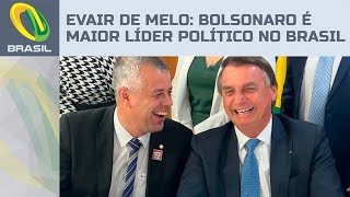 Único grande líder político no Brasil é Jair Bolsonaro diz deputado Evair de Melo [upl. by Aihcila180]