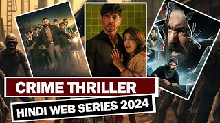 Top 5 New Crime Thriller Hindi Web Series 2024 [upl. by Gatian]