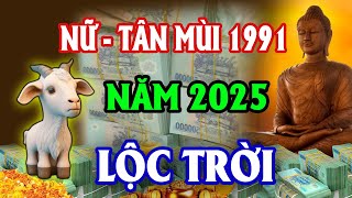 🔴Hé Lộ Tử Vi Tuổi Tân Mùi 1991 Nữ Mạng Năm 2025 Ăn Đậm Lộc Trời Tiền Đè Ngạt Thở [upl. by Simdars]