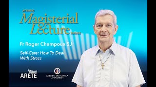 Magisterial Lectures  Fr Roger Champoux SJ  SelfCare How To Deal With Stress [upl. by Lohrman297]