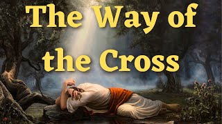 Stations of the Cross  The Way of the Cross with text from the Scriptures [upl. by Loreen283]