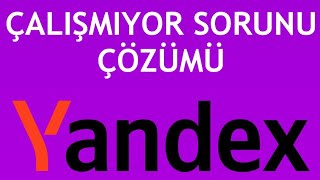 Yandex Çalışmıyor Sorunu Çözümü [upl. by Rotman369]