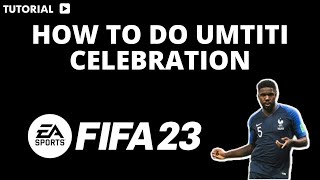 How to do Umtiti celebration FIFA 23 [upl. by Zipporah226]