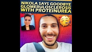 Nikola SAYS GOODBYE GLOMERULOSCLEROSIS in less than 6 WEEKS [upl. by Nawd589]