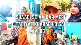 Shaadi Se Aa Kar Meri Tabiyat Kharab ho gai Vlog🥰Sagupta Pervez Vlog🥰277 [upl. by Ardnuhsal]