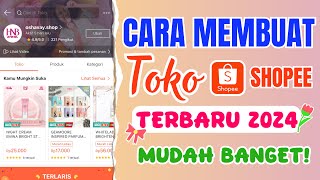 CARA BUAT TOKO SHOPEE TERBARU 2024 GAMPANG BGTT‼️ [upl. by Iveksarap993]