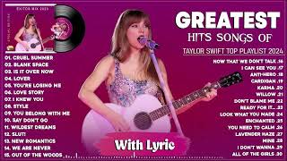 Taylor Swift Songs Playlist 2024  The Best Of Taylor Swift  Greatest Hits Full Album 2024 ❤️❤️ [upl. by Salsbury]