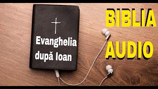 🎚🎙BIBLIA AUDIO DRAMATIZATA  EVANGHELIA LUI IOAN  Biblia Cornilescu romana [upl. by Huberman299]