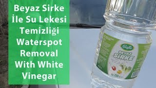 Beyaz Sirke ile Su Lekesi Temizleme  Waterspot Removal With White Vinegar [upl. by Acinorrev817]