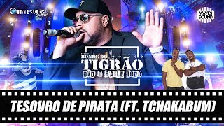 Bonde do Tigrão feat Tchakabum  Tesouro de Pirata DVD O Baile Todo [upl. by Eimiaj876]