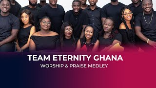 TEAM ETERNITY GHANA WORSHIP AND PRAISE MEDLEY [upl. by Parshall119]