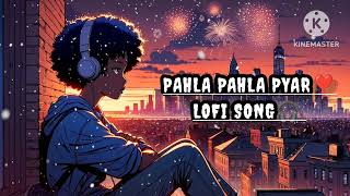 Pahla Pahla Pyar hogya❣️  Lofi Song mix song  mixsong lofi love song subscribe viralvideo [upl. by Curtis]