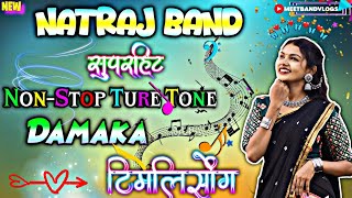 Natraj Band New Superhit Ture Tone 😍 TimliSong 2024  धमाकेदार TimliSapata 💥 [upl. by Aneloc615]