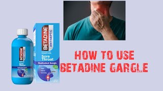 HOW TO USE BETADINE GARGLE  POVIDONE IODINE GARGLE  SORE THROAT TREATMENT [upl. by Oiramel233]