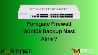 Fortigate Firewall Günlük Backup Nasıl Alınır  Fortigate Daily Backup [upl. by Michaela]