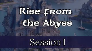 And So it Begins Rise from the Abyss DND Session 1 [upl. by Desdamona]