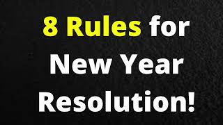 2024 New Year Resulation  8 Rules for New Year Resolution [upl. by Durrett]