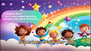 Superhero Faith for Kids  Philippians 467 Adventure [upl. by Defant]