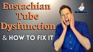 Eustachian Tube Dysfunction amp How to Fix it  Ear Problems [upl. by Sremmus]