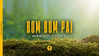 Márcio Couth  Bom Bom Pai Good Good Father cover  Acústico [upl. by Lockwood]