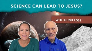 An Astrophysicist Tells How Science led Him to Jesus With Hugh Ross [upl. by Lindholm966]