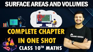 Chapter 13 Surface Area and Volumes Complete Chapter Class 10 Maths GYAANI KEEDA [upl. by Trebornhoj]