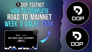 DOP ROAD TO MAINNET  WEEK 3 GALXE TASK dop galxe giveaway [upl. by Gnanmas]