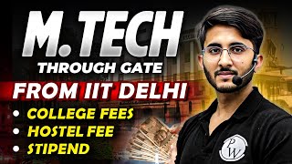 MTech Through GATE From IIT DELHI  College Fees  Hostel Fee  Stipend  Full Details [upl. by Orlena]