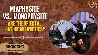 Miaphysite Vs Monophysite Are the Oriental Orthodox Heretics [upl. by Hillary61]