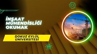 Dokuz Eylül Üniversitesi  İnşaat Mühendisliği  Başarı SırasıTaban Puanlarıİş İmkanlarıStajMaaş [upl. by Cheke]